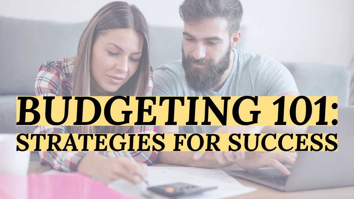 An image featuring a young couple reviewing finances with a calculator, with the overlay text, 'Budgeting 101: Strategies for Success'